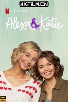 亚莉克莎与凯蒂 第四季 Alexa & Katie Season 4 (2020) / 高清4K电影网站/Alexa.And.Katie.S04.2160p.NF.WEB-DL.x265.10bit.HDR.DDP5.1-BOUNTYTOOBIGTOIGNORE