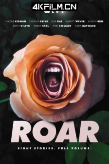 咆哮 Roar.2022/高清4K电影网站/S01.2160p.ATVP.WEB-DL.x265.10bit.HDR.DDP5.1.Atmos-CAKE