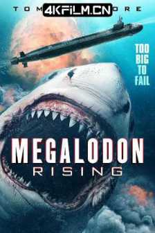 巨齿鲨崛起 Megalodon Rising (2021) / 决战狂鲨 / 4K电影下载 / 夸克网盘分享 / Megalodon.Rising.2021.2160p.SHO.WEB-DL.DD.5.1.H.265