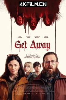逃离这里 Get Away (2024)Svalta/英国 / 喜剧 / 恐怖 / 4K电影下载