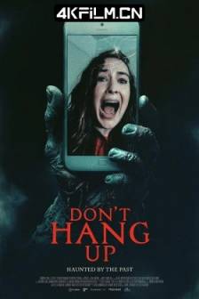 不要挂断电话 Don’t Hang Up (2025)美国 / 美国 / 挪威 / 恐怖 / 高清电影下载