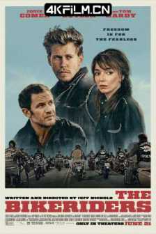 摩托骑士 The Bikeriders (2023) 摩托黑帮/摩托车手/不羁骑士(台)2160p.WEB-DL.DDP5.1.Atmos.DV.H.265