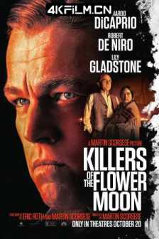 花月杀手 Killers of the Flower Moon (2023) / 花开之月的杀手 / 4K电影下载 / Killers.of.the.Flower.Moon.2023.2160p.Dolby.Vision.And.HDR10.PLUS.Multi.Sub.DDP5.1
