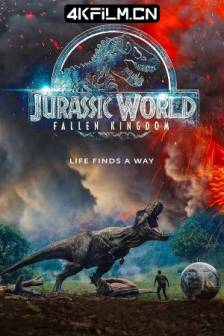 侏罗纪世界2 Jurassic World: Fallen Kingdom (2018)侏罗纪世界：迷失国度(港) / 侏罗纪世界：殒落国度(台) / 侏罗纪世界2：失落王国 / 侏罗纪世界2：堕落王国 / 侏罗纪公园5 / Jurassic Park 5 / Jurassic World 2/美国/动作/科幻/冒险/4K视频下载网