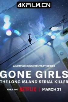 那些消失的女孩：追缉长岛连环杀手 Gone Girls: The Long Island Serial Killer (2025)美国 / 纪录片