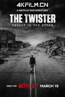 危城风暴：美国超级龙卷风灾难实录 The Twister: Caught in the Storm (2025)英国 / 纪录片