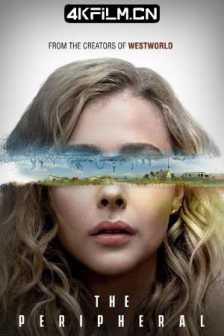 边缘世界 The Peripheral (2022)/外围/末梢/外围逃杀/海外大片/4k电影网盘分享