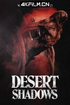 沙漠阴影 Desert Shadows (2023)顫慄沙漠（台湾）美国 / 恐怖 / 4K高清电影下载站