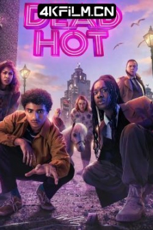 Dead Hot (2024) / 4K电影下载 /高清4K电影网站/ Dead.Hot.S01.COMPLETE.2160p.WEB.H265-MIXED