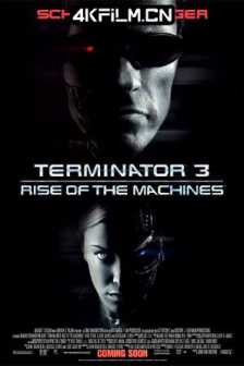 终结者3 Terminator 3: Rise of the Machines (2003) / 未来战士3：歼灭者TX(港) / 魔鬼终结者3(台) / 终结者3：机器的觉醒 / T3 / 4K电影下载 / Terminator.3.Rise.of.the.Machines.2003.2160p.Ai-Upscaled.TrueHD.5.1.10Bit.H265